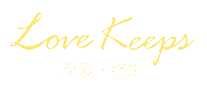LOVE KEEPS